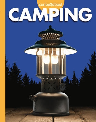 Curious about Camping by Eberth, Krissy