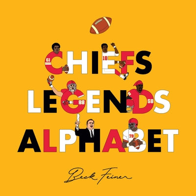 Chiefs Legends Alphabet by Feiner, Beck