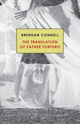 The Translation of Father Torturo by Connell, Brendan