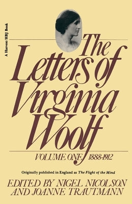 The Letters of Virginia Woolf: Vol. 1 (1888-1912): The Virginia Woolf Library Authorized Edition by Woolf, Virginia