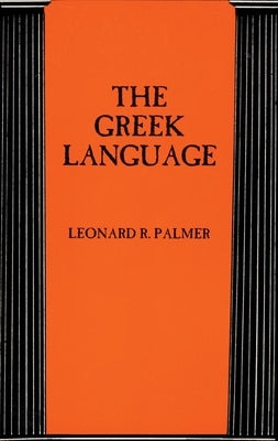 The Greek Language by Palmer, Leonard Robert