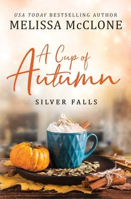 A Cup of Autumn by McClone, Melissa