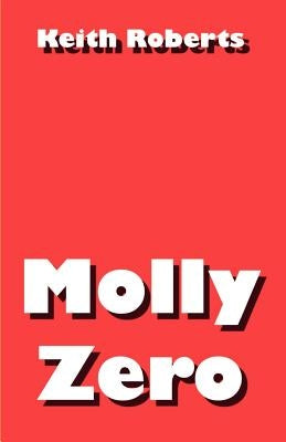 Molly Zero by Roberts, Keith