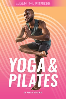 Yoga & Pilates by Burling, Alexis