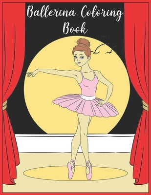 Ballerina Coloring Book: 30 Ballerina Coloring Pages: Ballet Coloring by Coloringbooks, Sunshine