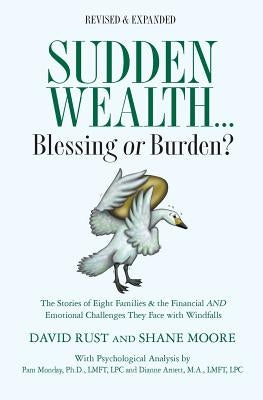 Sudden Wealth: Blessing or Burden? The Stories of Eight Families and the Financial AND Emotional Challenges They Face with Financial by Moore, Shane