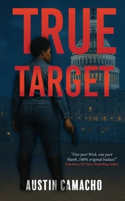 True Target by Camacho, Austin S.