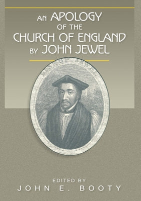 An Apology of the Church of England by John Jewel by Jewel, John