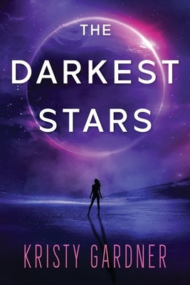 The Darkest Stars by Gardner, Kristy