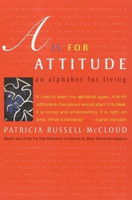 A is for Attitude: An Alphabet for Living by Russell-McCloud, Patricia