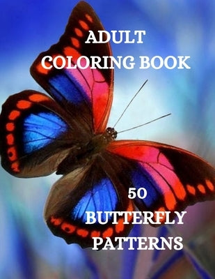 Butterflies Coloring Book: Beautiful Butterflies Coloring Book, Relaxing Coloring Book for Grown-Ups by Kirk Howell, Joana