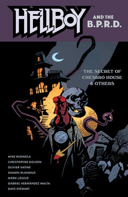 Hellboy and the B.P.R.D.: The Secret of Chesbro House & Others by Mignola, Mike