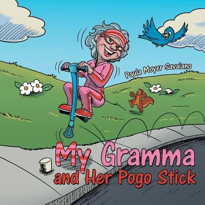 My Gramma and Her Pogo Stick by Savaiano, Paula Moyer