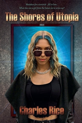 The Shores of Utopia by Rice, Charles