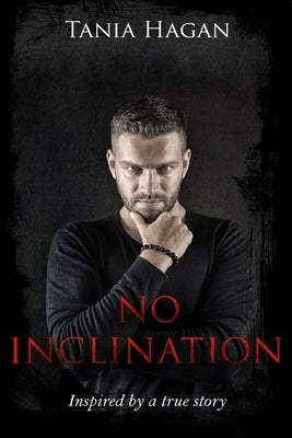 No Inclination: Inspired by the Chris Watts Case by Hagan, Tania