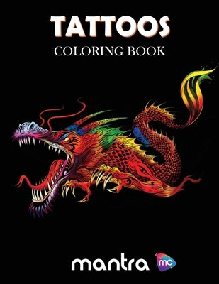 Tattoos Coloring Book: Coloring Book for Adults: Beautiful Designs for Stress Relief, Creativity, and Relaxation by Mantra