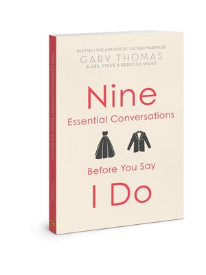 Nine Essential Conversations Before You Say I Do by Thomas, Gary