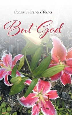 But God by Francek Ternes, Donna L.