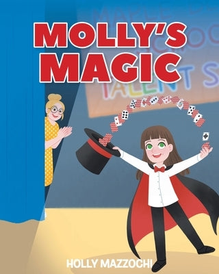 Molly's Magic by Mazzochi, Holly