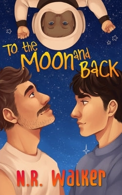 To the Moon and Back - Alternative Cover by Walker, N. R.