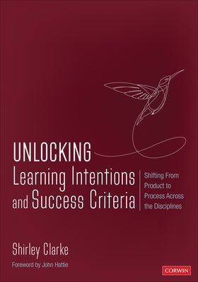 Unlocking: Learning Intentions: Shifting from Product to Process Across the Disciplines by Clarke, Shirley