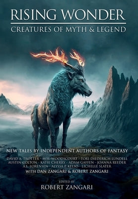 Rising Wonder: Creatures of Myth & Legend by Zangari, Robert