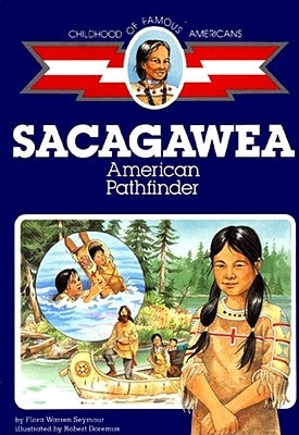 Sacagawea: American Pathfinder by Seymour, Flora Warren