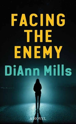 Facing the Enemy by Mills, DiAnn