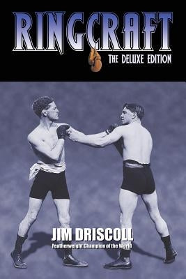 Ringcraft: The Deluxe Edition by Driscoll, Jim