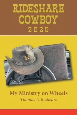 Rideshare Cowboy 2025: My Ministry on Wheels by Beshears, Thomas L.