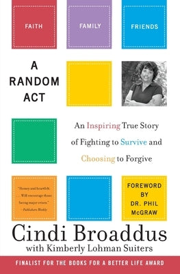 A Random ACT: An Inspiring True Story of Fighting to Survive and Choosing to Forgive by Suiters, Kimberly Lohman