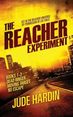 The Jack Reacher Experiment Books 1-3 by Hardin, Jude