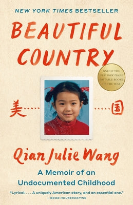 Beautiful Country: A Read with Jenna Pick: A Memoir of an Undocumented Childhood by Wang, Qian Julie