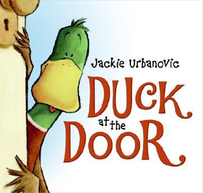 Duck at the Door: An Easter and Springtime Book for Kids by Urbanovic, Jackie