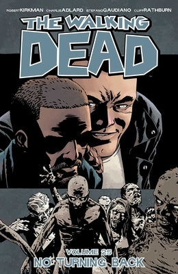 Walking Dead Volume 25: No Turning Back by Kirkman, Robert