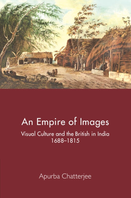 An Empire of Images by Chatterjee, Apurba