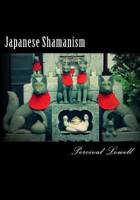 Japanese Shamanism by Percival Lowell