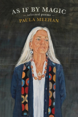 As If by Magic: Selected Poems by Meehan, Paula