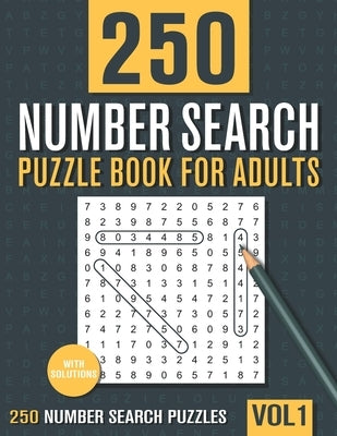 250 Number Search Puzzle Book for Adults: Big Puzzlebook with Number Find Puzzles for Seniors, Adults and all other Puzzle Fans by Books, Visupuzzle