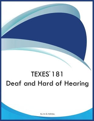 TEXES 181 Deaf and Hard of Hearing by McKinley, Iris Q.