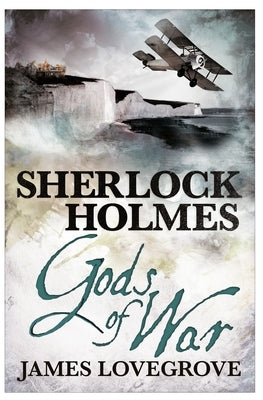 Sherlock Holmes: Gods of War by Lovegrove, James