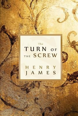 The Turn of the Screw by James, Henry