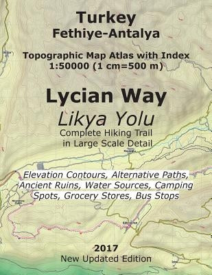 Turkey Fethiye-Antalya Topographic Map Atlas with Index 1: 50000 (1 cm=500 m) Lycian Way (Likya Yolu) Complete Hiking Trail in Large Scale Detail Elev by Mazitto, Sergio