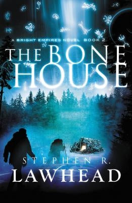 The Bone House by Lawhead, Stephen