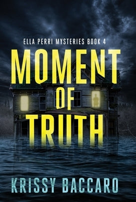 Moment of Truth: The Series Conclusion by Baccaro, Krissy