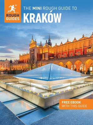 The Mini Rough Guide to Krakow: Travel Guide with eBook by Guides, Rough