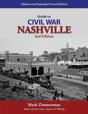 Guide to Civil War Nashville (2nd Edition) by Zimmerman, Mark