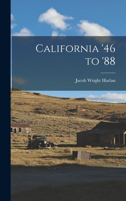 California '46 to '88 by Harlan, Jacob Wright