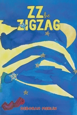 ZZ the Zigzag by Merlin, Deborah