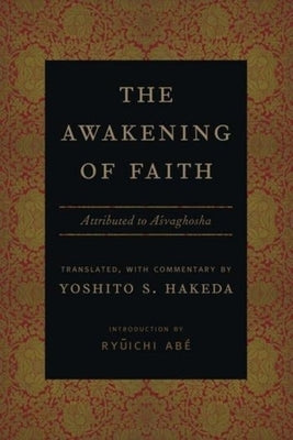 The Awakening of Faith: Attributed to Asvaghosha by Hakeda, Yoshito